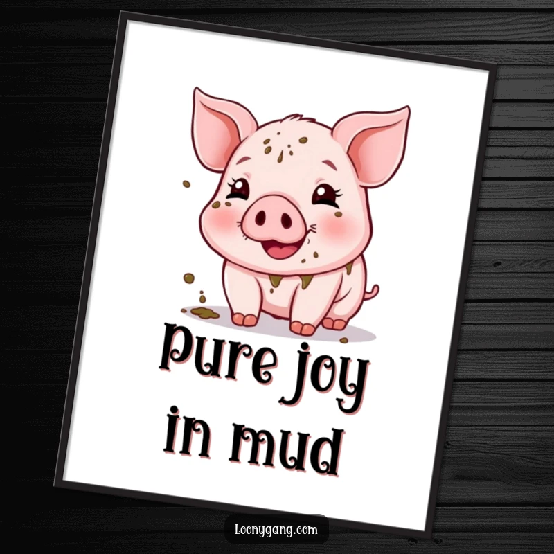 Funny Muddy Piglet Poster showcasing a beaming piglet thoroughly enjoying its muddy bath. A delightful piece of humorous wall decor.