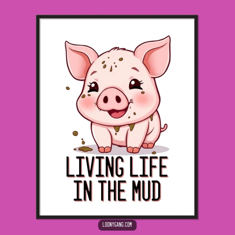 Free Printable Wall Art: Cheerful Muddy Piglet Funny Downloadable Poster