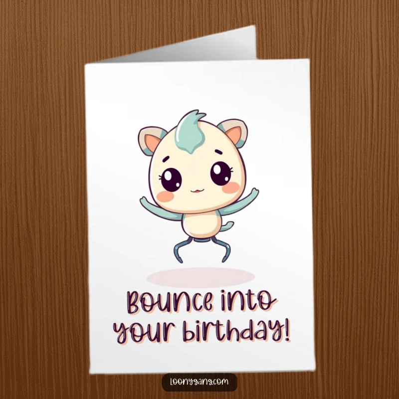 Funny Free Printable Birthday Card: Energetic creature with springy legs bouncing with pure birthday joy.