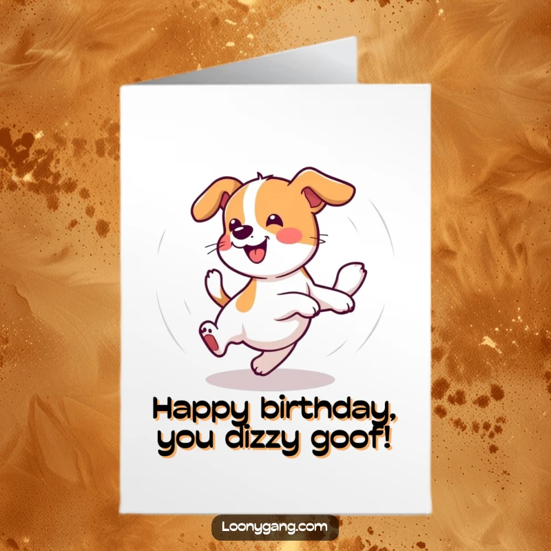 Funny Free Printable Birthday Card: A wobbly dog is hilariously chasing its own tail in a dizzy, circular motion.