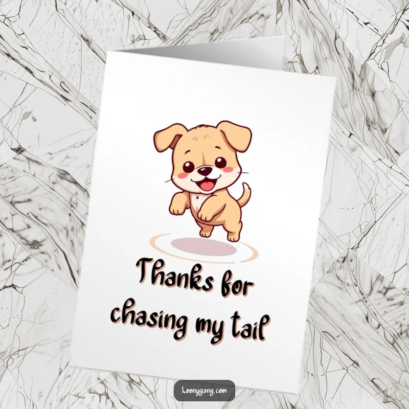 Funny free printable thank you card featuring a clumsy puppy chasing its tail in a dizzy circle. A downloadable expression of thanks!