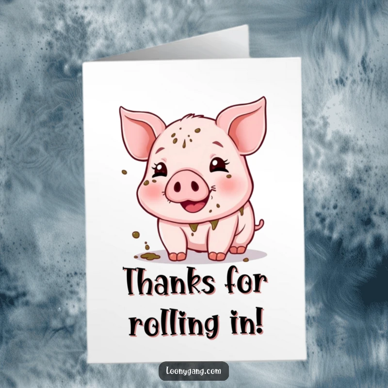 Funny Free Printable Thank You Card: A beaming piglet coated in mud, offering thanks with a smile.